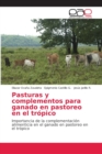Image for Pasturas y complementos para ganado en pastoreo en el tropico