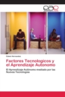 Image for Factores Tecnologicos y el Aprendizaje Autonomo