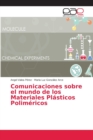 Image for Comunicaciones sobre el mundo de los Materiales Plasticos Polimericos