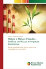 Image for Metais e Metais Pesados - Analise de Riscos e Impacto Ambiental