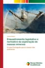 Image for Enquadramento legislativo e normativo da exploracao de massas minerais