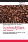 Image for Herramientas de CV para evaluar el color y matiz del cafe tostado