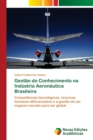Image for Gestao do Conhecimento na Industria Aeronautica Brasileira