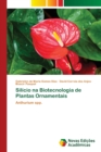 Image for Silicio na Biotecnologia de Plantas Ornamentais