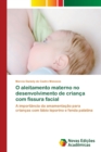 Image for O aleitamento materno no desenvolvimento de crianca com fissura facial