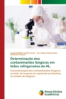 Image for Determinacao dos contaminantes fungicos em leites refrigerados de AL.
