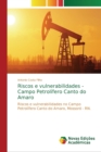 Image for Riscos e vulnerabilidades - Campo Petrolifero Canto do Amaro