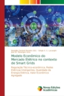Image for Modelo Economico do Mercado Eletrico no contexto de Smart Grids