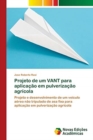 Image for Projeto de um VANT para aplicacao em pulverizacao agricola