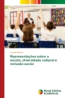 Image for Representacoes sobre a escola, diversidade cultural e inclusao social