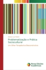 Image for Problematizacao e Pratica Sociocultural