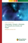 Image for Liberdade, Estado e Religiao na Filosofia do Direito de Hegel