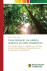 Image for Caracterizacao da materia organica de solos amazonicos