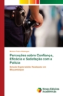 Image for Percecoes sobre Confianca, Eficacia e Satisfacao com a Policia