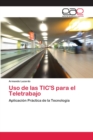 Image for Uso de las TIC&#39;S para el Teletrabajo