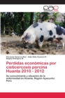 Image for Perdidas economicas por cisticercosis porcina Huanta 2010 - 2012
