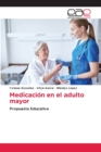 Image for Medicacion en el adulto mayor