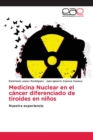 Image for Medicina Nuclear en el cancer diferenciado de tiroides en ninos