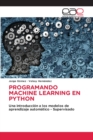 Image for Programando Machine Learning En Python