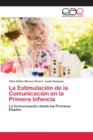 Image for La Estimulacion de la Comunicacion en la Primera Infancia