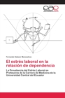 Image for El estres laboral en la relacion de dependencia