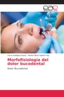 Image for Morfofisiologia del dolor bucodental