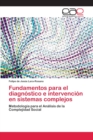 Image for Fundamentos para el diagnostico e intervencion en sistemas complejos