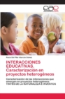 Image for INTERACCIONES EDUCATIVAS. Caracterizacion en proyectos heterogeneos