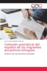 Image for Cohesion gramatical del espanol de los migrantes ancashinos bilingues