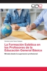 Image for La Formacion Estetica en los Profesores de la Educacion General Basica
