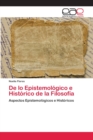 Image for De lo Epistemologico e Historico de la Filosofia