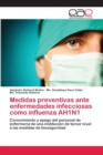 Image for Medidas preventivas ante enfermedades infecciosas como influenza AH1N1