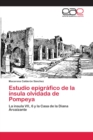 Image for Estudio epigrafico de la insula olvidada de Pompeya