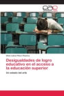 Image for Desigualdades de logro educativo en el acceso a la educacion superior