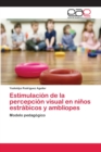 Image for Estimulacion de la percepcion visual en ninos estrabicos y ambliopes