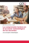 Image for La comprension lectora en el accionar metodologico de los docentes