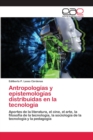 Image for Antropologias y epistemologias distribuidas en la tecnologia
