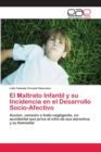 Image for El Maltrato Infantil y su Incidencia en el Desarrollo Socio-Afectivo