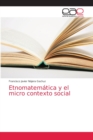 Image for Etnomatematica y el micro contexto social