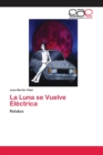 Image for La Luna se Vuelve Electrica