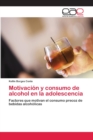 Image for Motivacion y consumo de alcohol en la adolescencia