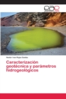 Image for Caracterizacion geotecnica y parametros hidrogeologicos