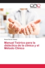 Image for Manual Teorico para la didactica de la clinica y el Metodo Clinico