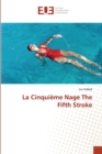 Image for La Cinquieme Nage The Fifth Stroke