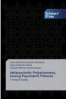 Image for Antipsychotic Polypharmacy among Psychiatric Patients