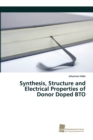 Image for Synthesis, Structure and Electrical Properties of Donor Doped BTO