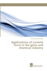 Image for Applications of Lorentz force in the glass and chemical industry