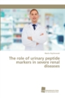 Image for The role of urinary peptide markers in severe renal diseases