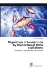 Image for Regulation of locomotion by hippocampal theta oscillations