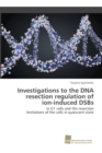 Image for Investigations to the DNA resection regulation of ion-induced DSBs